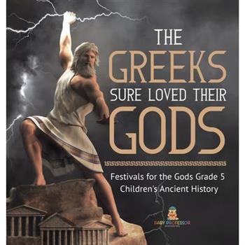The Greeks Sure Loved Their Gods Festivals for the Gods Grade 5 Children's Ancient History
