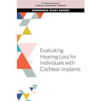 Evaluating Hearing Loss for Individuals with Cochlear Implants