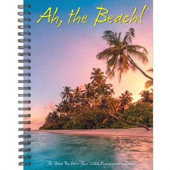 Ah, the Beach! 2026 6.5 X 8.5 Engagement Calendar