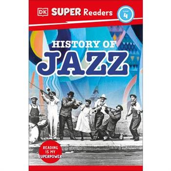 DK Super Readers Level 4 History of Jazz