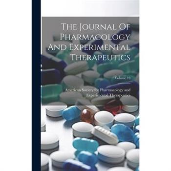 The Journal Of Pharmacology And Experimental Therapeutics; Volume 19