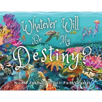 Whatever Will Be My Destiny