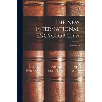 The New International Encyclop疆dia; Volume 18
