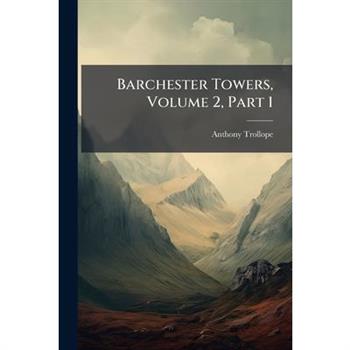 Barchester Towers, Volume 2, Part 1