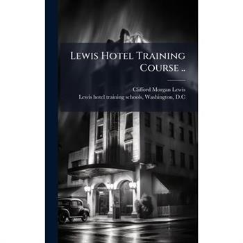 Lewis Hotel Training Course ..