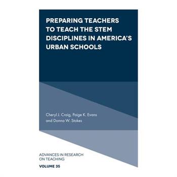 Preparing Teachers to Teach the Stem Disciplines in America’s Urban Schools