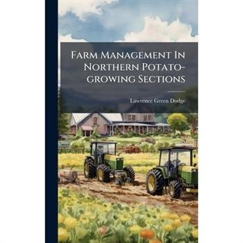 Farm Management In Northern Potato-growing Sections