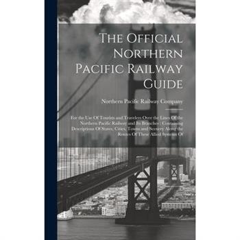 The Official Northern Pacific Railway Guide