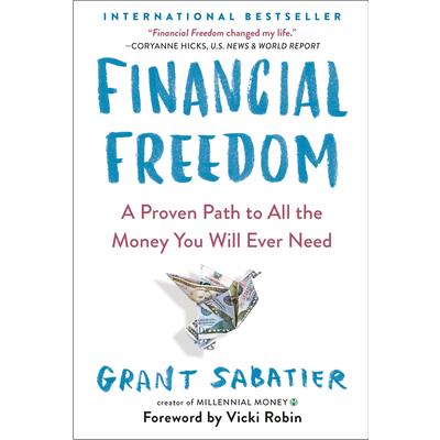 Financial Freedom: A Proven Path to All the Money You Will Ever Need財務自由，提早過你真正想過的生活