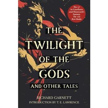 The Twilight of the Gods (Warbler Classics Annotated Edition)