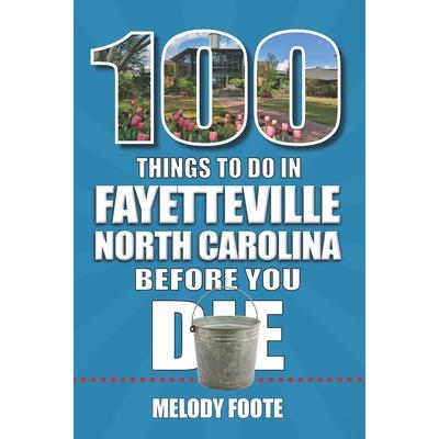 100 Things to Do in Fayetteville, North Carolina, Before You Die