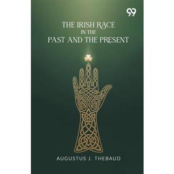 The Irish Race In The Past And The Present