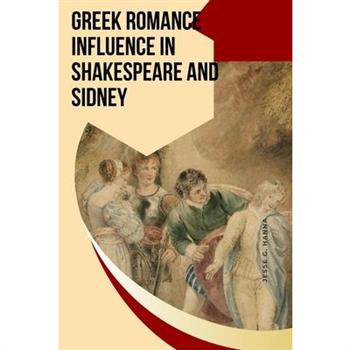 Greek Romance Influence in Shakespeare and Sidney