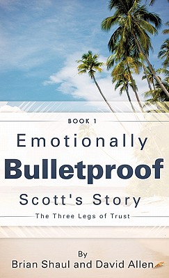 Emotionally Bulletproof Scott’s Story - Book 1