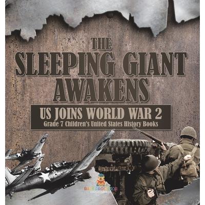 The Sleeping Giant Awakens US Joins World War 2 Grade 7 Children's United States History Books