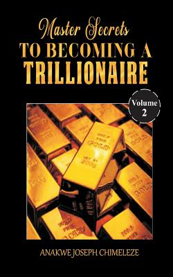 Master Secrets to becoming a trillionaire