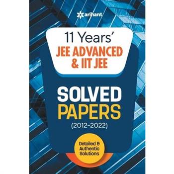 11 Years Solved Papers IIT JEE Advanced & IIT JEE 2023