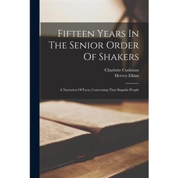 Fifteen Years In The Senior Order Of Shakers