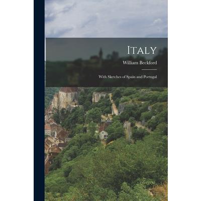 Italy; With Sketches of Spain and Portugal