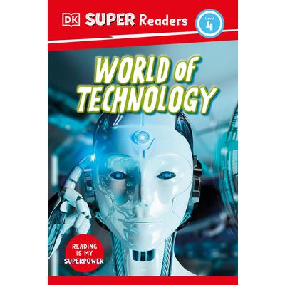 DK Super Readers Level 4 World of Technology