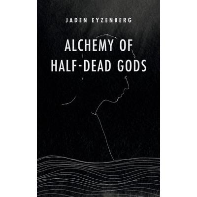 Alchemy of Half-Dead Gods