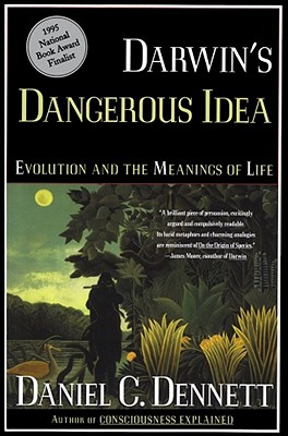 Darwin's Dangerous Idea: Evolution And The Meanings Of Life