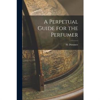 A Perpetual Guide for the Perfumer