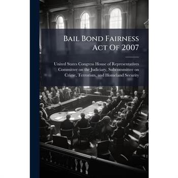 Bail Bond Fairness Act Of 2007