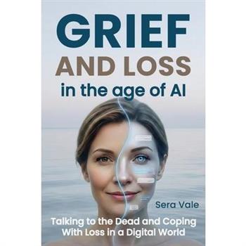 Grief and Loss in the Age of AI