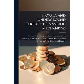 Hawala And Underground Terrorist Financing Mechanisms