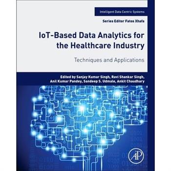 Iot Based Data Analytics for the Healthcare IndustryTechniques and Applications