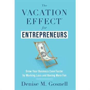 The Vacation Effect(R) for Entrepreneurs