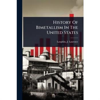 History Of Bimetallism In The United States
