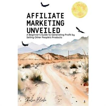 Affiliate Marketing Unveiled