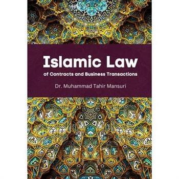 Islamic Law of Contracts and Business Transactions
