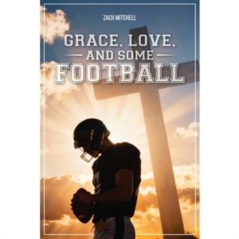 Grace, Love, and Some Football