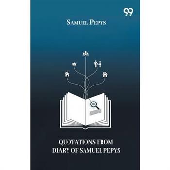 Quotations From Diary Of Samuel Pepys