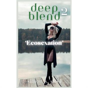 Deep Blend 2 - Ecosexation