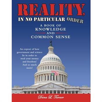 Reality, in No Particular Order
