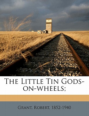The Little Tin Gods-On-Wheels;