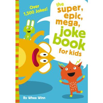 The Super, Epic, Mega Joke Book for Kids