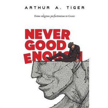 Never Good Enough