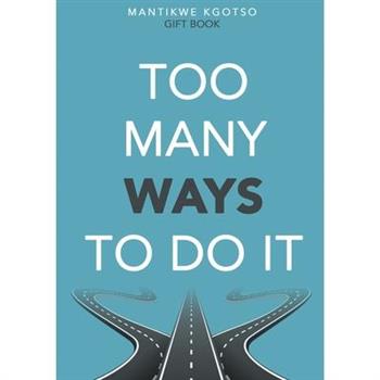 Too Many Ways to Do It