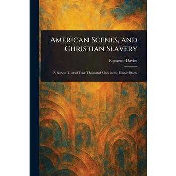 American Scenes, and Christian Slavery