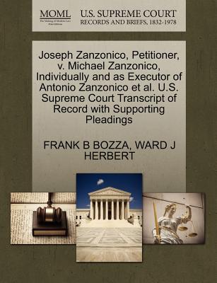 Joseph Zanzonico, Petitioner, V. Michael Zanzonico, Individually and as Executor of Antonio Zanzonico Et Al. U.S. Supreme Court Transcript of Record with Supporting Pleadings