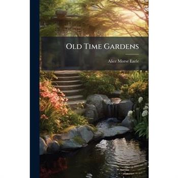 Old Time Gardens