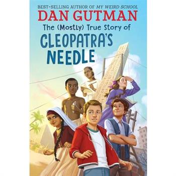 The (Mostly) True Story of Cleopatra’s Needle