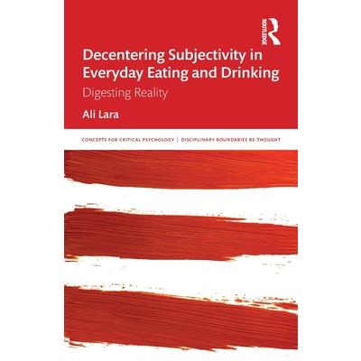 Decentering Subjectivity in Everyday Eating and Drinking