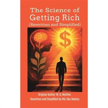 The Science of Getting Rich (Rewritten and Simplified)