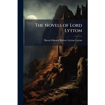 The Novels of Lord Lytton
